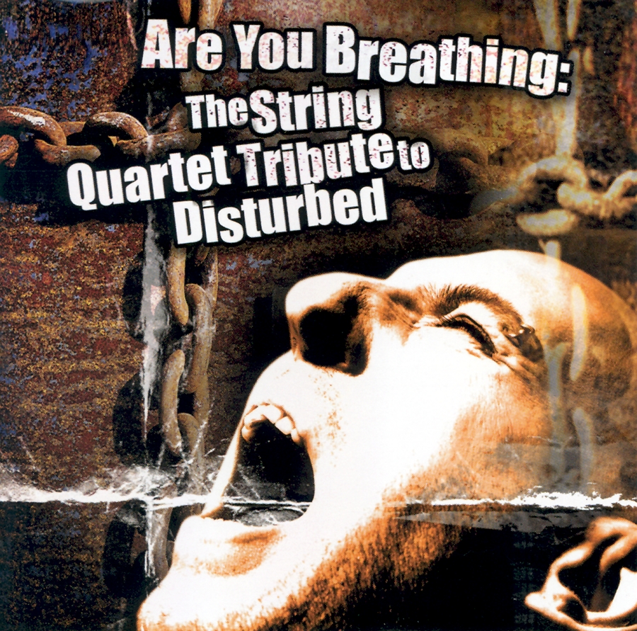 Are You Breathing: The String Quartet Tribute to Disturbed