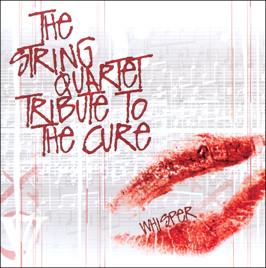 The String Quartet Tribute to The Cure: Whisper