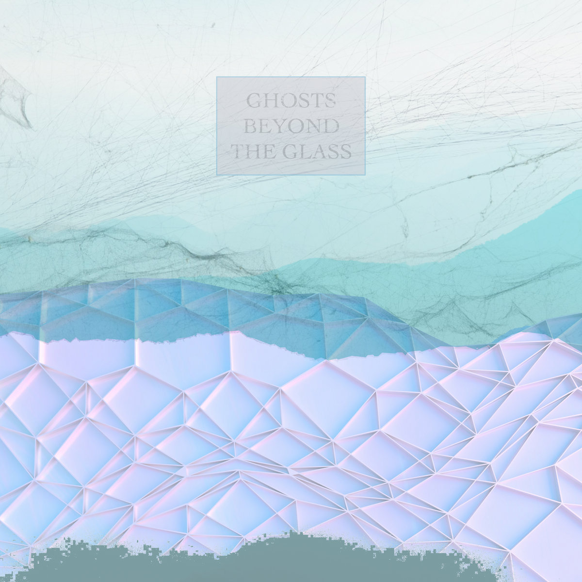 Ghosts Beyond the Glass