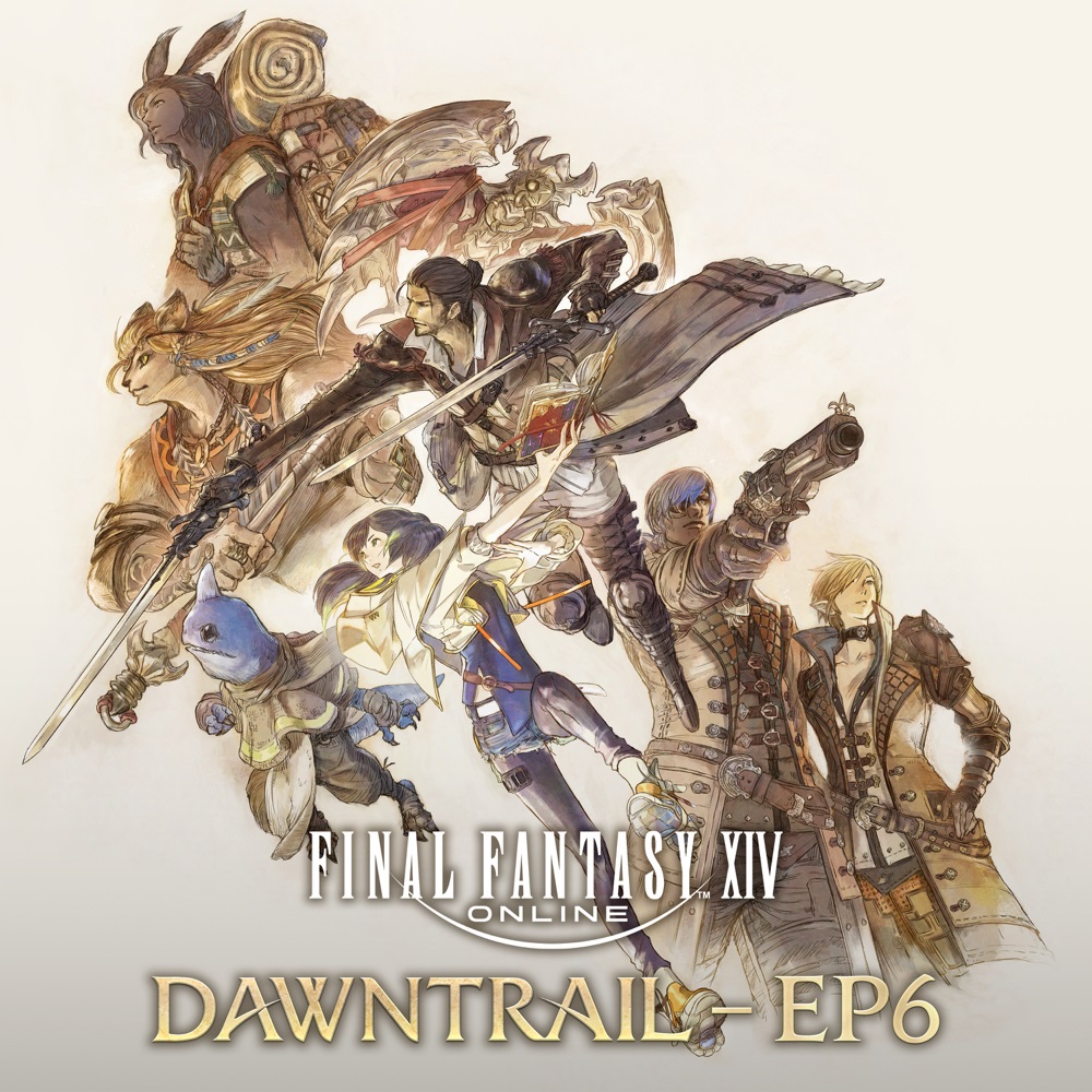 FINAL FANTASY XIV: DAWNTRAIL - EP6