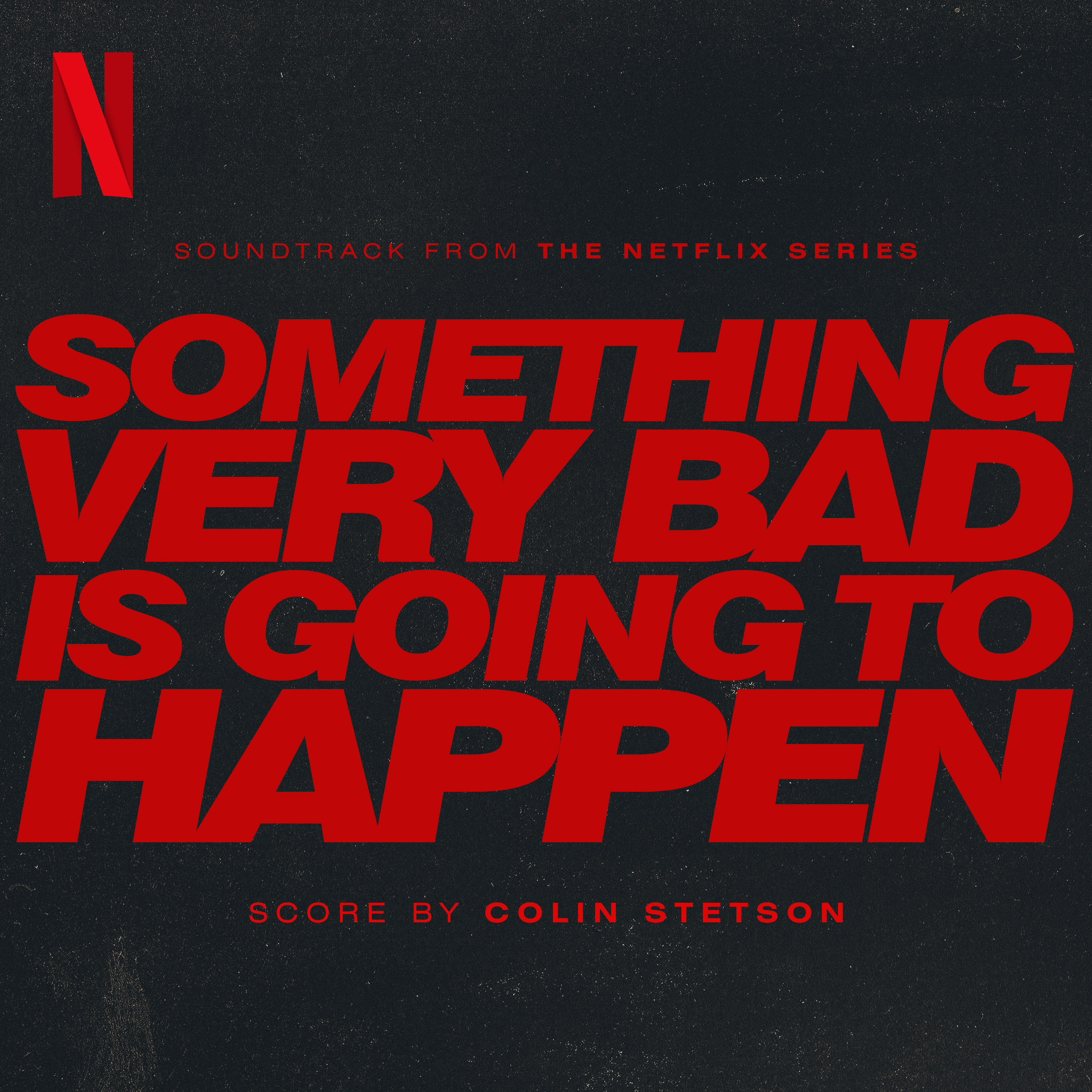 Something Very Bad is Going to Happen: Soundtrack from the Netflix Series