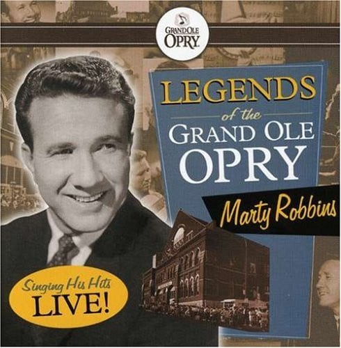 Legends of the Grand Ole Opry: Marty Robbins Singing His Hits Live!
