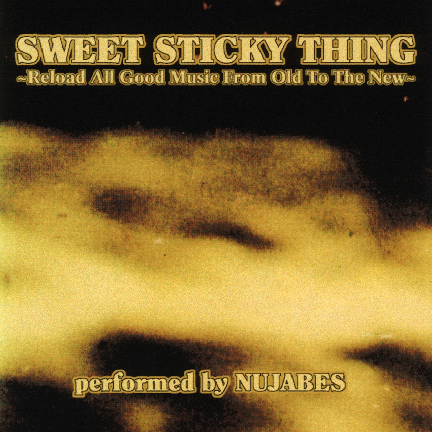 Sweet Sticky Thing (Reload All Good Music From Old to the New)