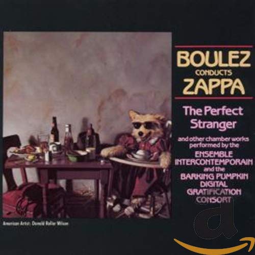 Boulez Conducts Zappa: The Perfect Stranger
