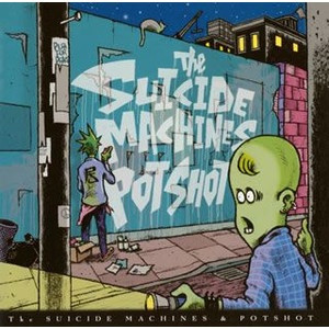 The Suicide Machines / Potshot