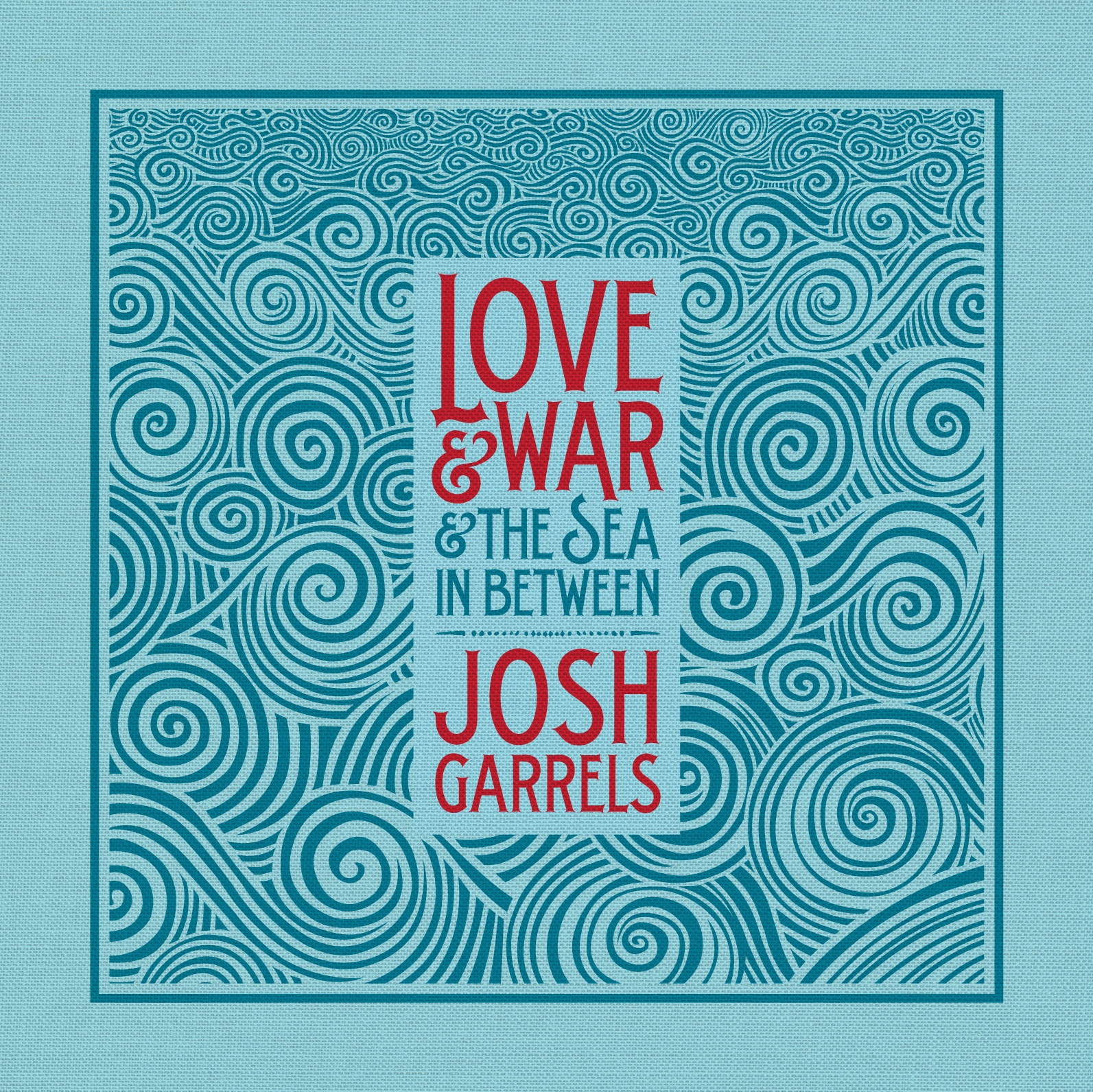 Love & War & the Sea in Between
