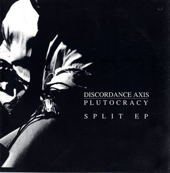 Discordance Axis / Plutocracy Split EP