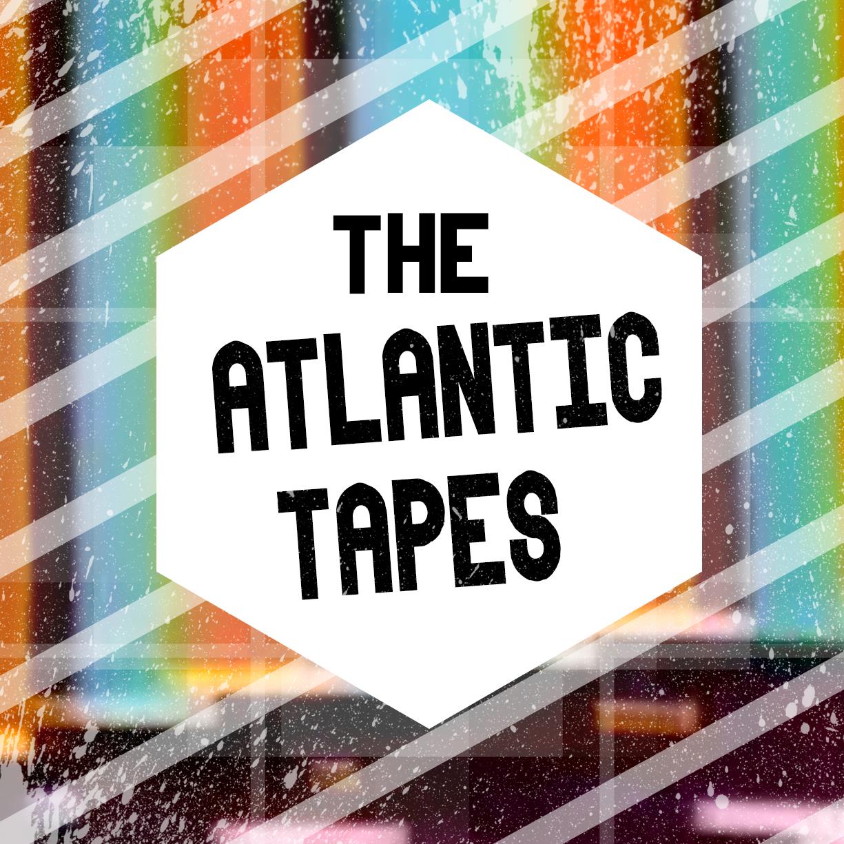 The Atlantic Tapes