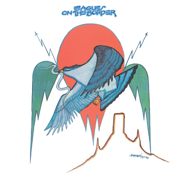 Eagles / On the Border
