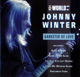 The World Of Johnny Winter - Gangster of Love