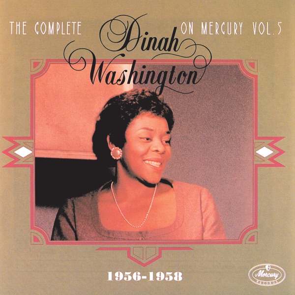 The Complete Dinah Washington On Mercury Vol.5 (1956–1958)