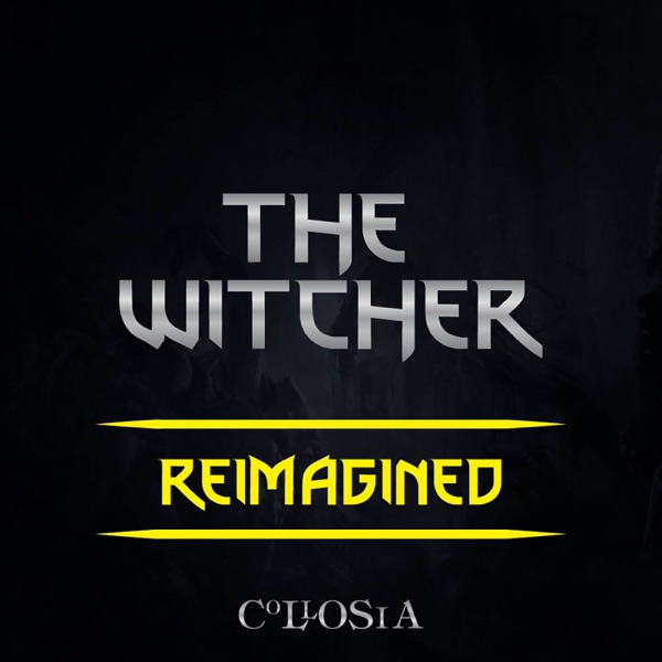 The Witcher Reimagined