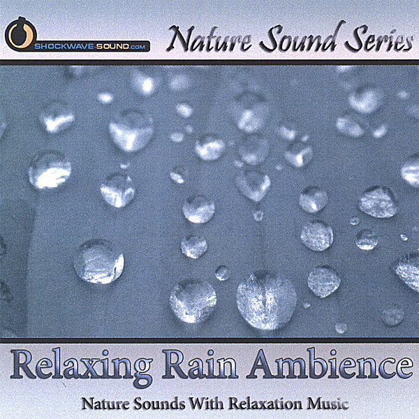 Nature Sound Series: Relaxing Rain Ambience