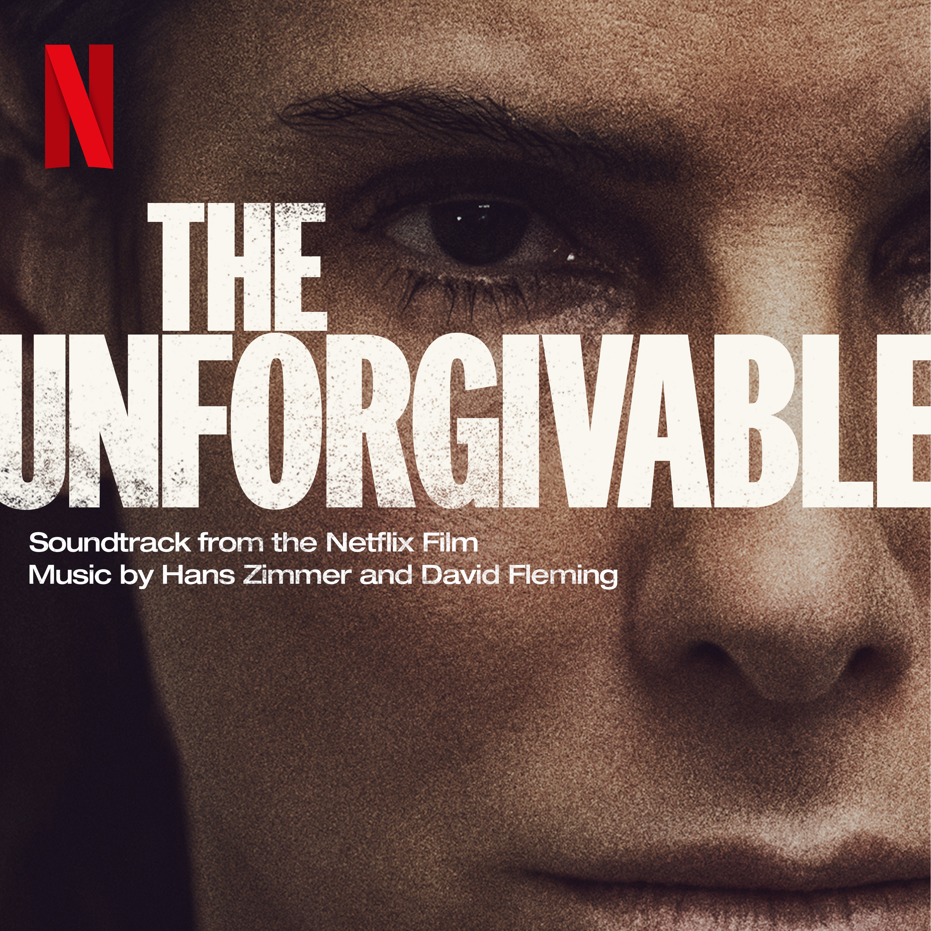 The Unforgivable: Soundtrack from the Netflix Film