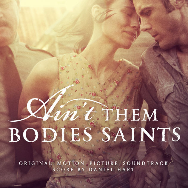 Ain't Them Bodies Saints