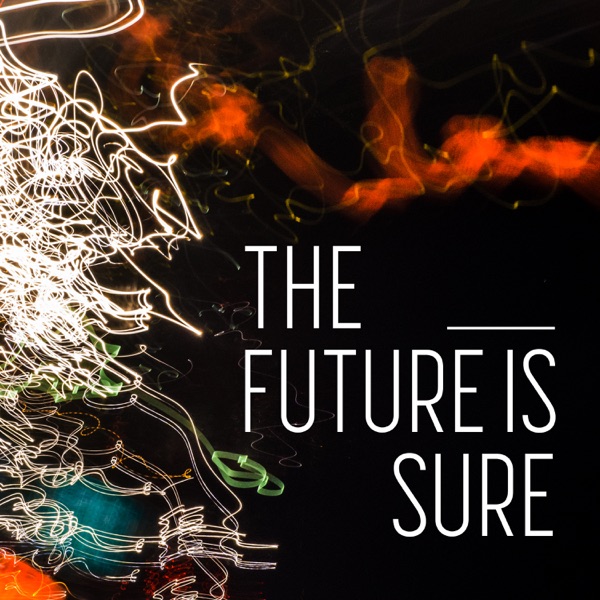 The Future Is Sure