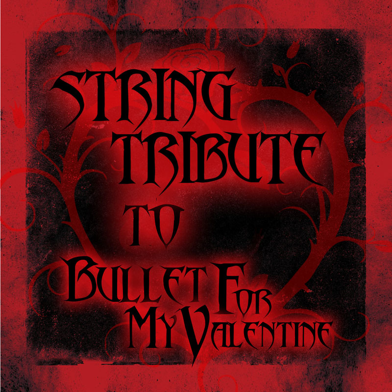 String Tribute to Bullet for My Valentine