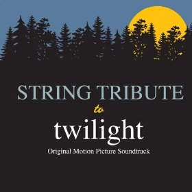 String Tribute to Twilight: Original Motion Picture Soundtrack