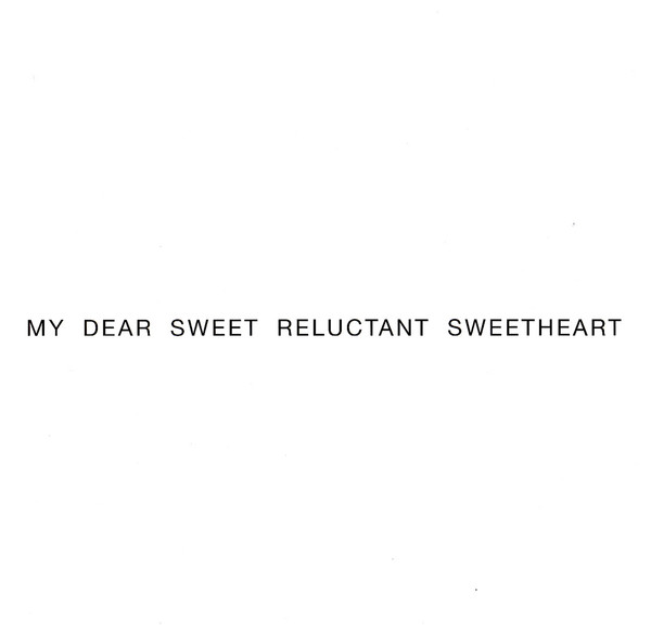 My Dear Sweet Reluctant Sweetheart