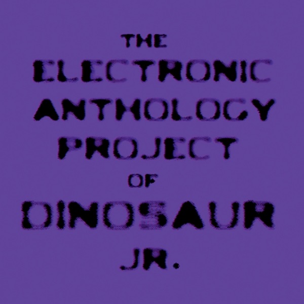 The Electronic Anthology Project of Dinosaur Jr.