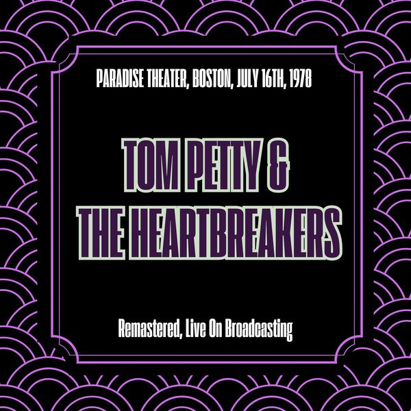 Paradise Theater, Boston, July 16th, 1978 (Remastered, Live On Broadcasting)