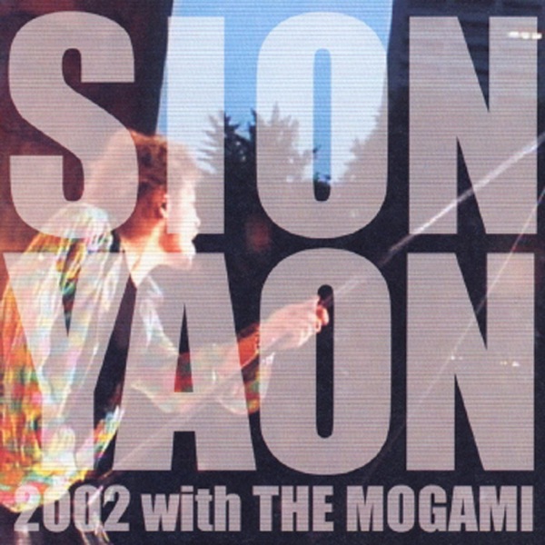 SION‐YAON 2002 with THE MOGAMI