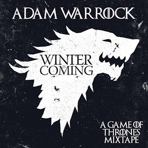 Winter is Coming - A Game of Thrones Mixtape