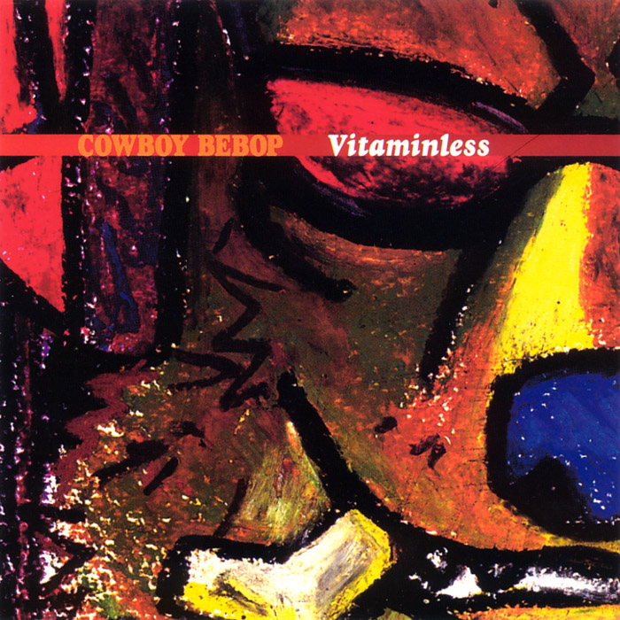 COWBOY BEBOP: Vitaminless