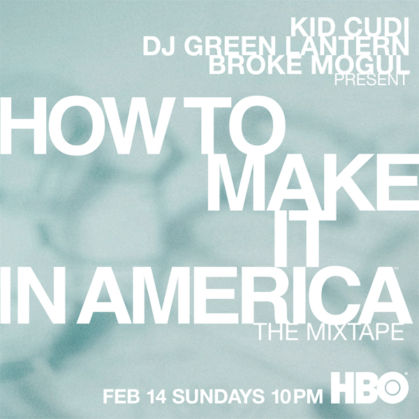 How to Make It in America: The Mixtape