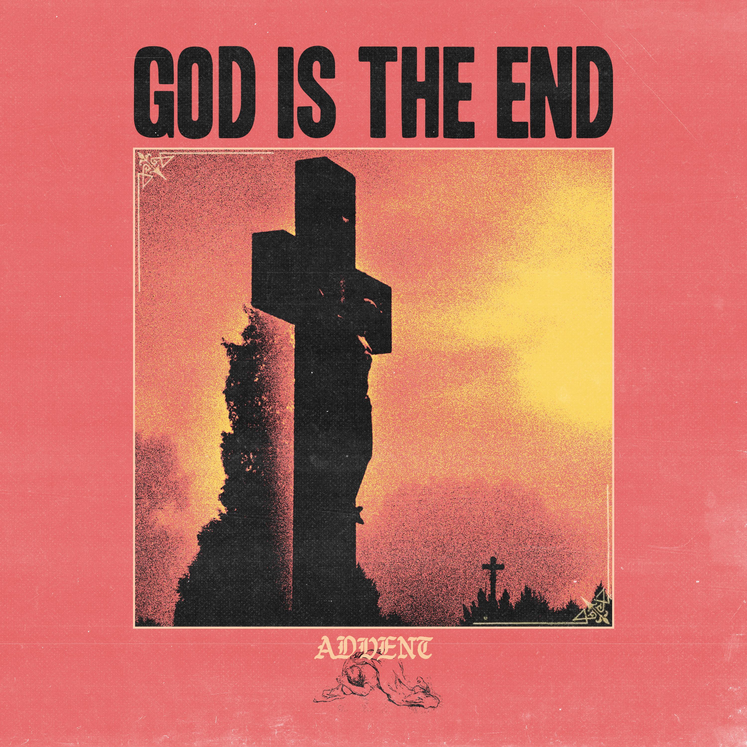 God Is The End