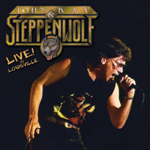 John Kay & Steppenwolf Live in Louisville