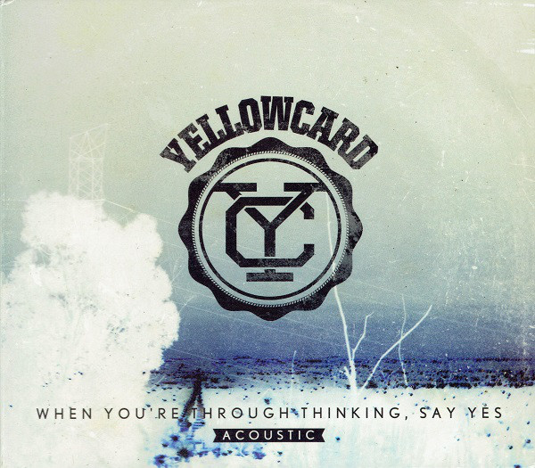 When You're Through Thinking, Say Yes: Acoustic