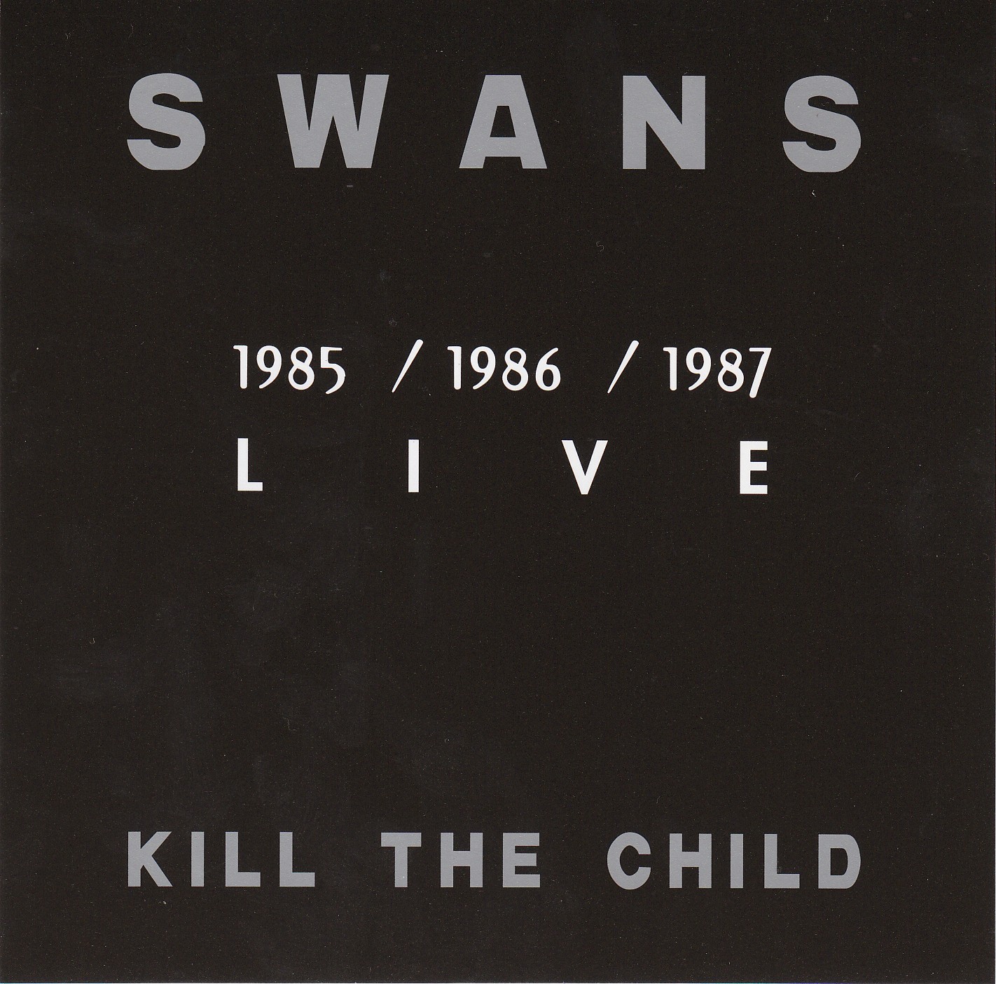 Kill the Child: 1985/1986/1987 Live