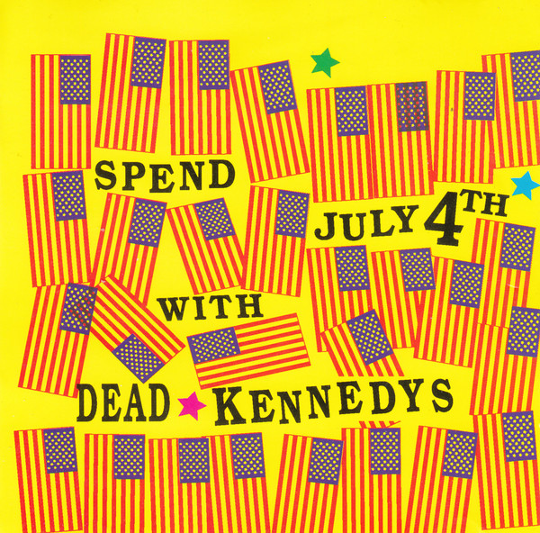 Spend July 4th with the Dead Kennedys