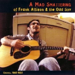 A Mad Smattering Of Frank Allison & The Odd Sox