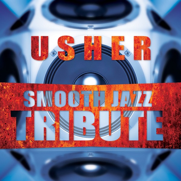 Usher Smooth Jazz Tribute