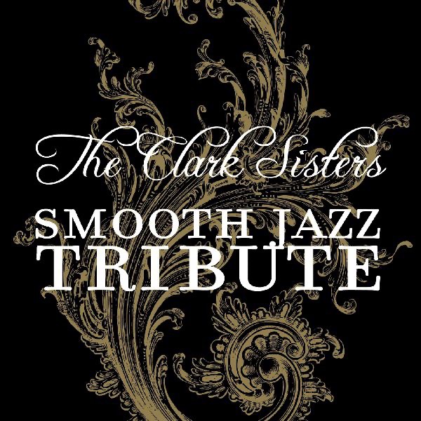 The Clark Sisters Smooth Jazz Tribute