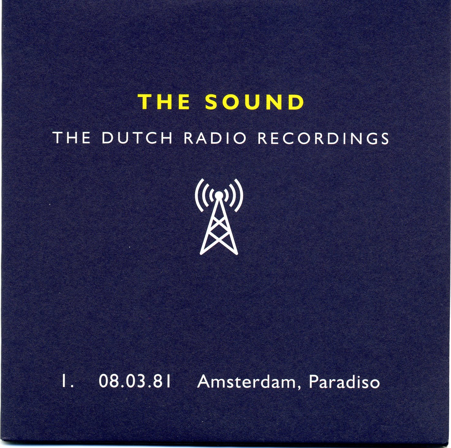 Dutch Radio Recordings: 1. 08.03.81 Amsterdam, Paradiso