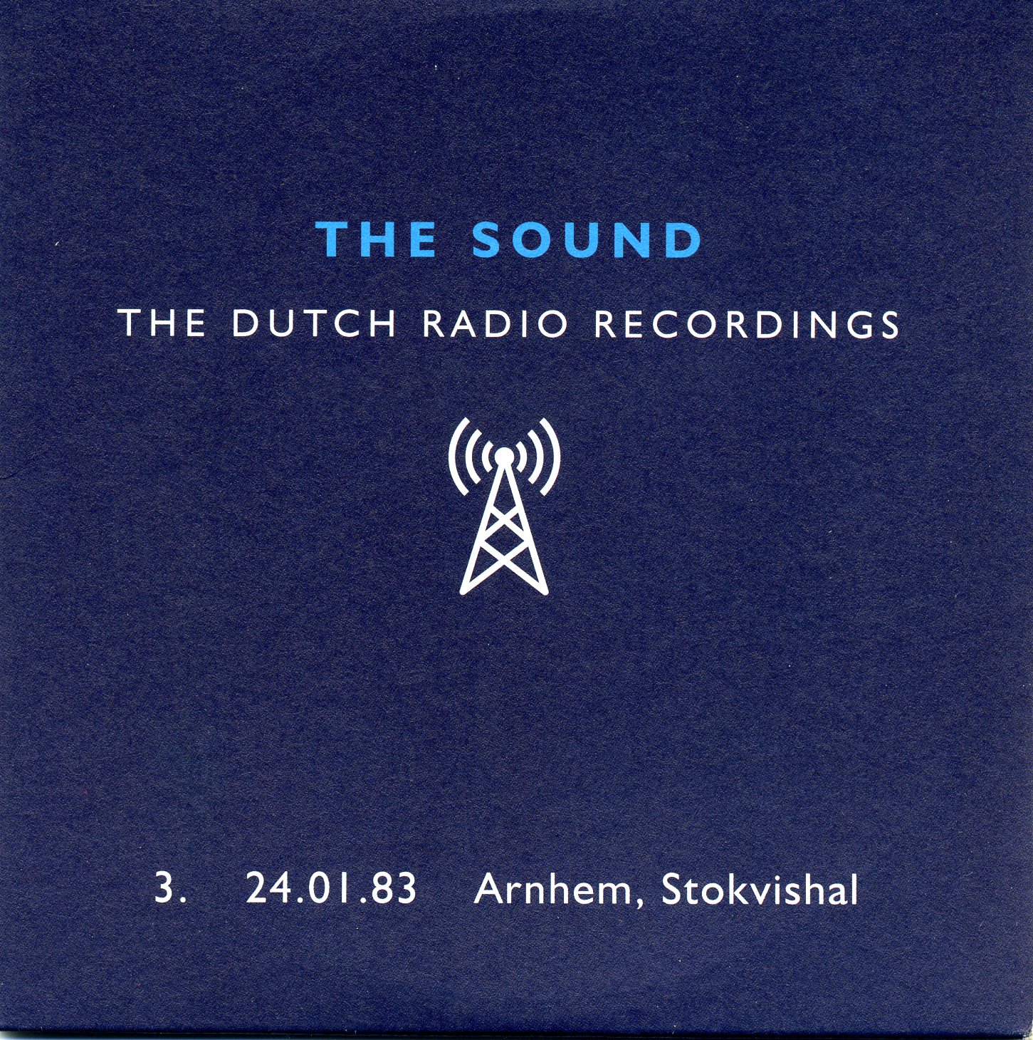 Dutch Radio Recordings: 3. 14.01.83 Arnhem, Stokvishal