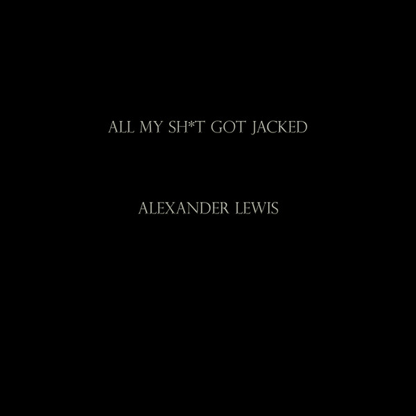 ALL MY SH*T GOT JACKED
