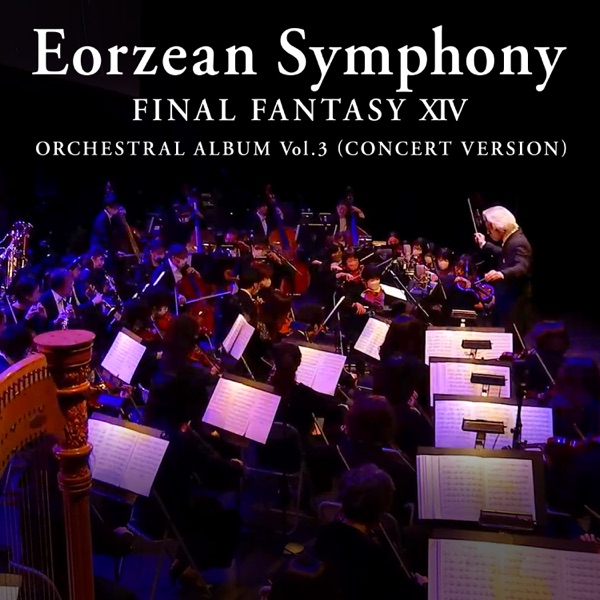 Eorzean Symphony: FINAL FANTASY XIV Orchestral Album (Concert version)