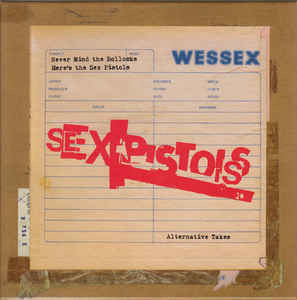 Never Mind the Bollocks Here’s the Sex Pistols (alternative takes)