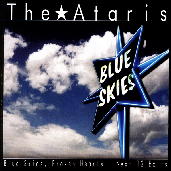 Blue Skies, Broken Hearts…Next 12 Exits