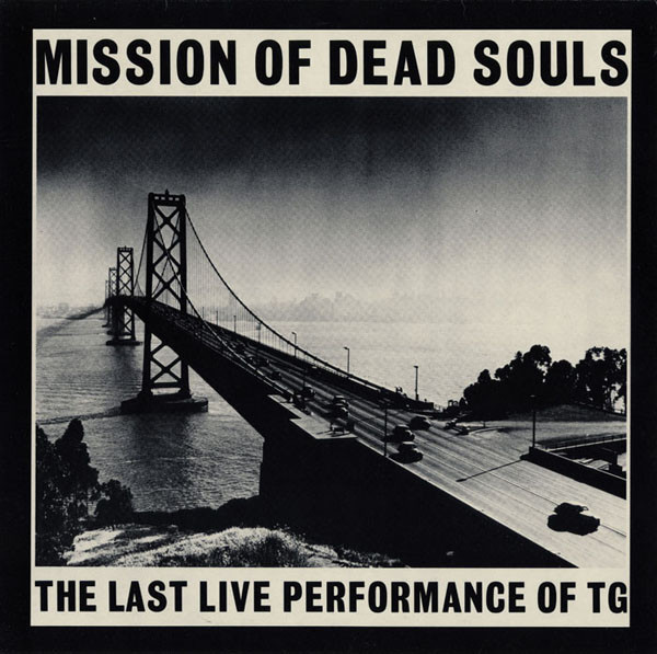 Mission of Dead Souls: the Last Live Performance of TG