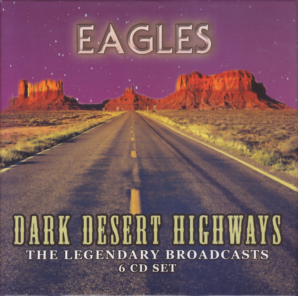 Dark Desert Highways: The Legendary Broadcasts