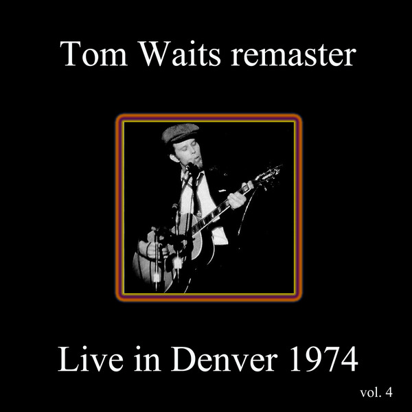 Remasters, Volume 4: Live in Denver 1974