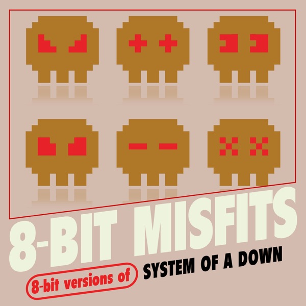 8-Bit Versions of System of a Down
