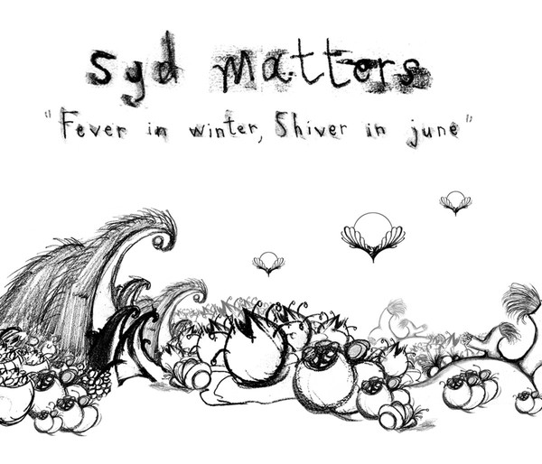 Fever in Winter, Shiver in June