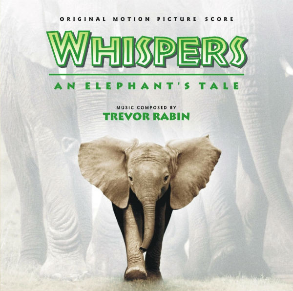 Whispers: An Elephant’s Tale: Original Motion Picture Score