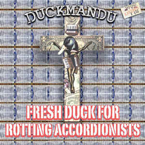 Fresh Duck for Rotting Accordionists